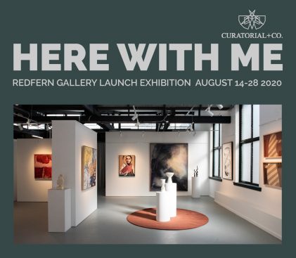 Here WIth Me - Curatorial+Co. Redfern Gallery - Launch Show